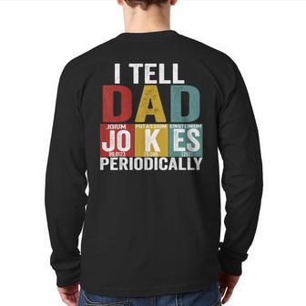 I Tell Dad Jokes Periodically Science Vintage Father's Day Back Print Long Sleeve T-shirt | Mazezy