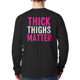 Thick Thighs Matter Gym Fitness Tee Powerlifting Back Print Long Sleeve T-shirt | Mazezy