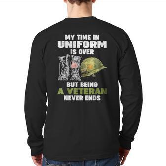 My Time In Uniform Is Over But Being A Veteran Never Ends Back Print Long Sleeve T-shirt | Mazezy