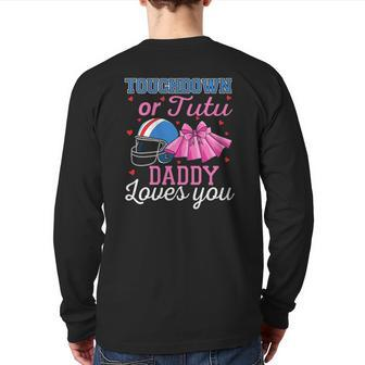 Touchdown Or Tutu Daddy Loves You Football Baby Shower Back Print Long Sleeve T-shirt | Mazezy