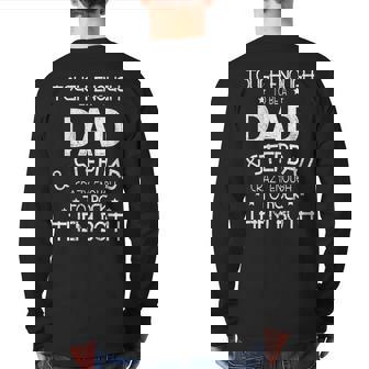 Tough Enough To Be A Dad & Stepdad Crazy Enough To Rock Both Back Print Long Sleeve T-shirt | Mazezy