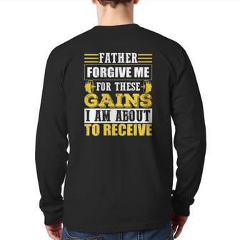 Trending Father Forgive Me For These Gains Back Print Long Sleeve T-shirt | Mazezy