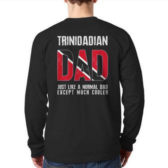 Trinidadian Dad Like Normal Except Cooler Trinidad Flag Back Print Long Sleeve T-shirt | Mazezy