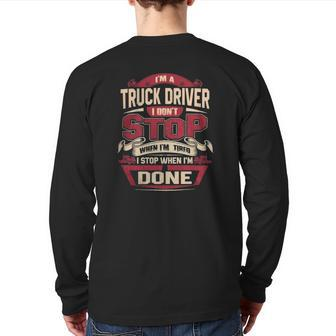 I Am A Truck Driver I Don't Stop Back Print Long Sleeve T-shirt | Mazezy