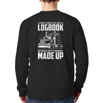 Trucker I Don't Always Fill Out A Logbook Truck Driver Back Print Long Sleeve T-shirt | Mazezy AU