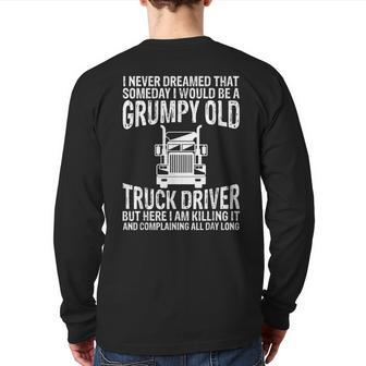 Trucker Grumpy Old Truck Driver Men Back Print Long Sleeve T-shirt | Mazezy
