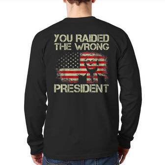 Trump You Raided The Wrong President Back Print Long Sleeve T-shirt - Monsterry