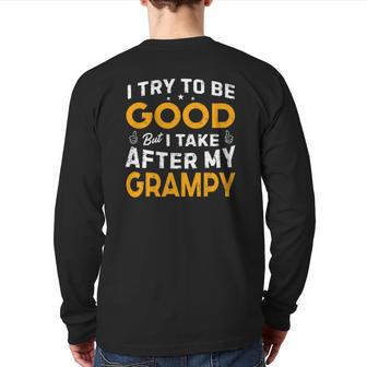 I Try To Be Good But I Take After My Grampy Father Day Dad Back Print Long Sleeve T-shirt | Mazezy