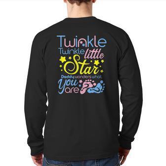 Twinkle Little Star Daddy Wonders What You Are Gender Reveal Back Print Long Sleeve T-shirt | Mazezy