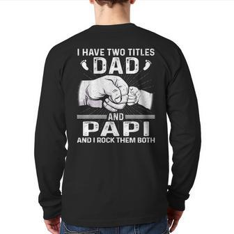 I Have Two Titles Dad & Papi Christmas Father's Day For Dad Back Print Long Sleeve T-shirt | Mazezy