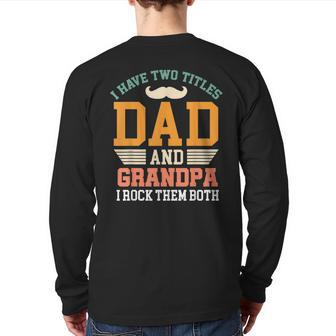I Have Two Titles Dad And Grandad Grandpa Father's Day Back Print Long Sleeve T-shirt | Mazezy UK