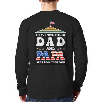 I Have Two Titles Dad And Papa Father's Day Dad Back Print Long Sleeve T-shirt | Mazezy UK