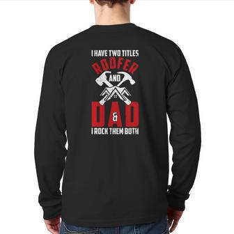 I Have Two Titles Roofer And Dad & I Rock Them Both Roofer Back Print Long Sleeve T-shirt | Mazezy CA