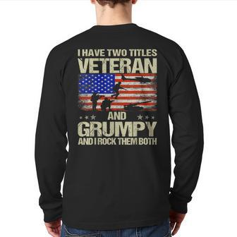 I Have Two Titles Veteran And Grumpy And I Rock Them Both Back Print Long Sleeve T-shirt | Mazezy