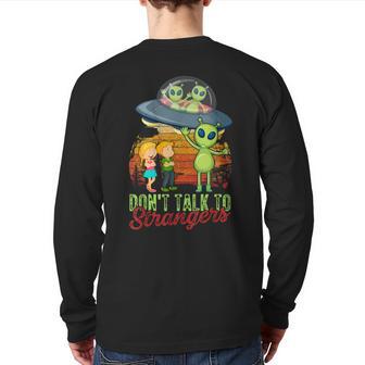 Ufo Don't Talk To Alien Strangers Extraterrestrials Back Print Long Sleeve T-shirt - Monsterry UK