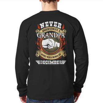 Never Underestimate A Grandpa Born In December Grandpa Back Print Long Sleeve T-shirt | Mazezy DE