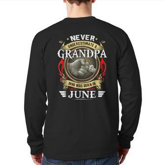 Never Underestimate A Grandpa Born In June Grandpa Back Print Long Sleeve T-shirt | Mazezy DE