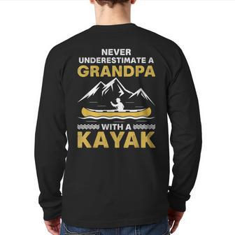 Never Underestimate A Grandpa With A Kayak Cool Dad Kayaking Grandpa Back Print Long Sleeve T-shirt | Mazezy