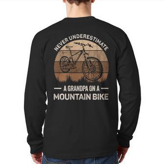 Never Underestimate A Grandpa On A Mountain Bike Bicycling Grandpa Back Print Long Sleeve T-shirt | Mazezy