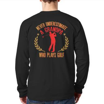 Never Underestimate A Grandpa Who Plays Golf Quote Back Print Long Sleeve T-shirt | Mazezy