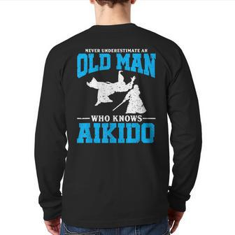 Never Underestimate An Old Man Aikido Grandpa T Grandpa Back Print Long Sleeve T-shirt | Mazezy