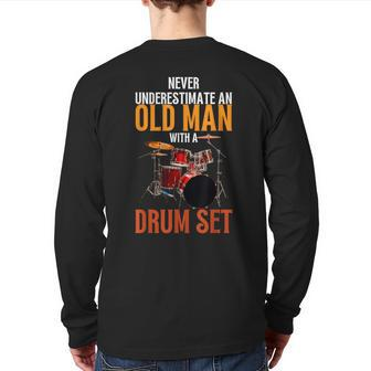 Never Underestimate An Old Man With A Drum Set Drummer Dad Old Man Back Print Long Sleeve T-shirt | Mazezy