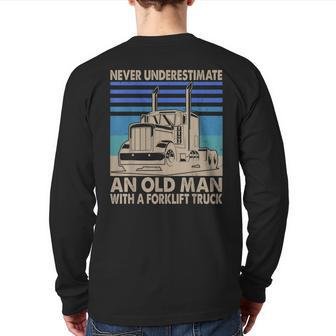 Never Underestimate Old Man With Forklift Truck Driver Back Print Long Sleeve T-shirt | Mazezy