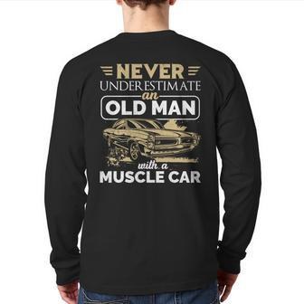 Never Underestimate An Old Man With A Muscle Car Enthusiast Old Man Back Print Long Sleeve T-shirt | Mazezy
