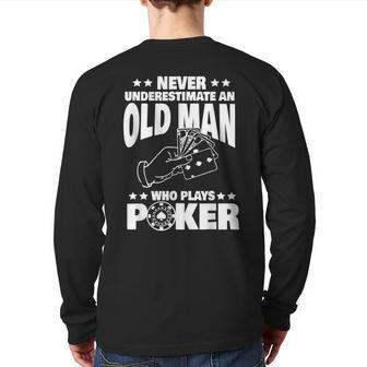 Never Underestimate An Old Man Who Plays Poker Dad Back Print Long Sleeve T-shirt | Mazezy DE