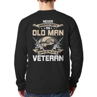 Never Underestimate An Old Man Who Is Also A Veteran Veteran Back Print Long Sleeve T-shirt | Mazezy