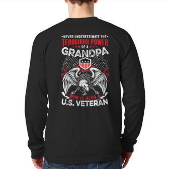 Never Underestimate The Tenacious Power Of A Grandpa Veteran Back Print Long Sleeve T-shirt | Mazezy