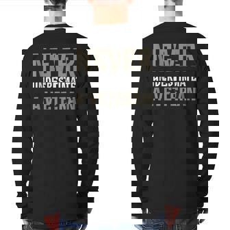 Never Underestimate A Veteran Veterans Day Warrior Usa Veteran Back Print Long Sleeve T-shirt | Mazezy