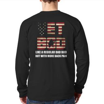 Vet Bod Like A Dad Bod But With More Back Pain Back Print Long Sleeve T-shirt | Mazezy AU