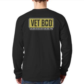 Vet Bod Like A Dad Bod But With More Knee Pain Veteran Joke Back Print Long Sleeve T-shirt | Mazezy