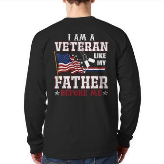 I Am A Veteran Like My Father Before Me Veteran Family Back Print Long Sleeve T-shirt | Mazezy