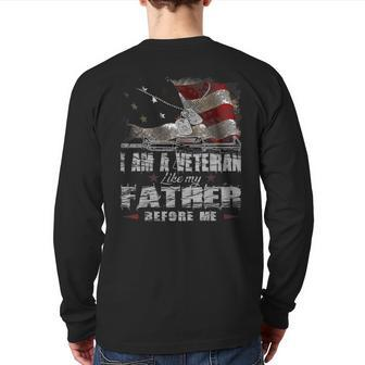 I Am A Veteran Like My Father Before Me Flag Usa Back Print Long Sleeve T-shirt | Mazezy