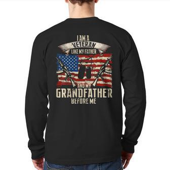 I Am A Veteran Like My Father And My Grandfather Before Me Back Print Long Sleeve T-shirt | Mazezy