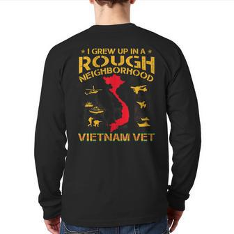 Vietnam Veteran I Grew Up In A Rough Neighborhood Back Print Long Sleeve T-shirt | Mazezy