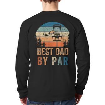 Vintage Best Dad By Par Fathers Day Disc Golf Dad Back Print Long Sleeve T-shirt | Mazezy