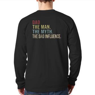 Vintage Dad The Man The Myth The Bad Influence Back Print Long Sleeve T-shirt | Mazezy