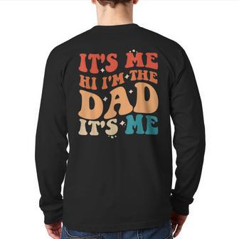 Vintage Fathers Day Its Me Hi I'm The Dad It's Me For Mens Back Print Long Sleeve T-shirt | Mazezy