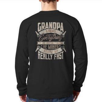 Vintage Grandpa Knows Everything If He Doesn't Know He Makes Stuff Up Really Fast Back Print Long Sleeve T-shirt | Mazezy