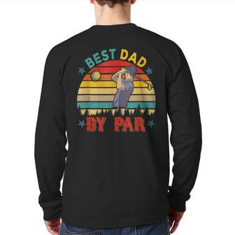 Vintage Retro Best Dad By Par Golf Player Lover Back Print Long Sleeve T-shirt | Mazezy