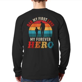 Vintage Retro Dad My 1St Love My Forever Hero Cute Dad Lover Back Print Long Sleeve T-shirt | Mazezy