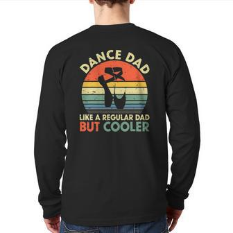 Vintage Retro Dance Dad Like A Regular Dad But Cooler Daddy Back Print Long Sleeve T-shirt | Mazezy
