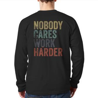 Vintage Retro Style Distressed Text Nobody Cares Work Harder Back Print Long Sleeve T-shirt | Mazezy