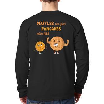 Waffles Are Just Pancakes With Abs Breakfast T Back Print Long Sleeve T-shirt - Monsterry AU