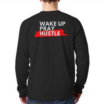 Wake Up Pray Hustle Entrepreneur Motivation Quote Back Print Long Sleeve T-shirt - Monsterry DE