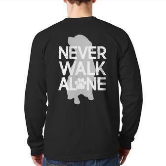 Never Walk Alone Dog Lover For Dog Lovers Back Print Long Sleeve T-shirt - Monsterry