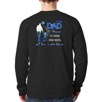 All I Want Is For My Dad In Heaven To Know How Much I Love & Miss Him Back Print Long Sleeve T-shirt | Mazezy